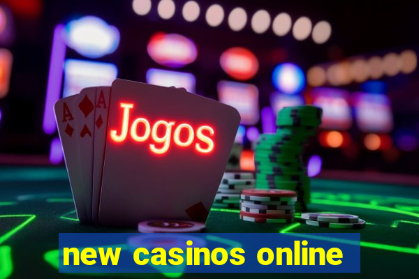 new casinos online