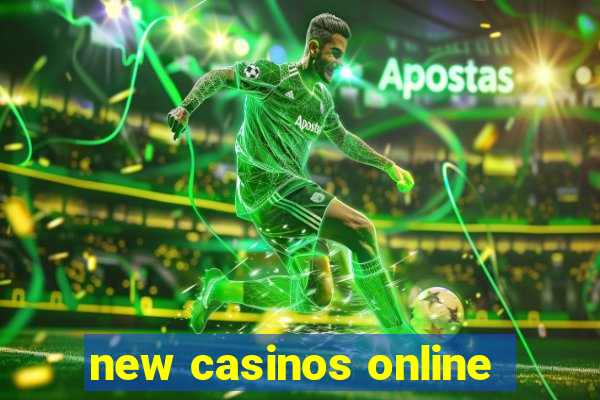 new casinos online