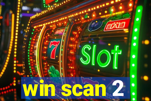 win scan 2