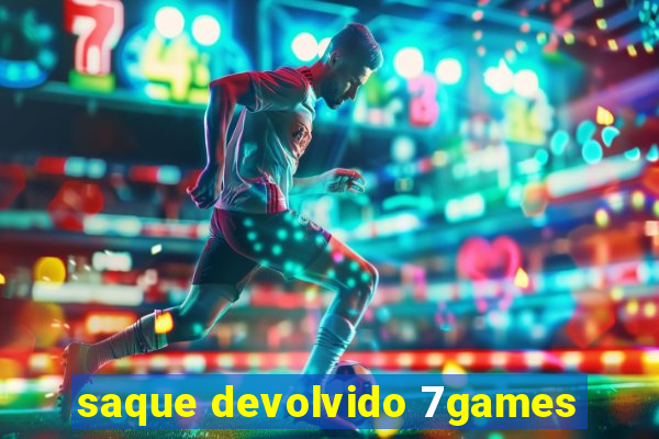 saque devolvido 7games