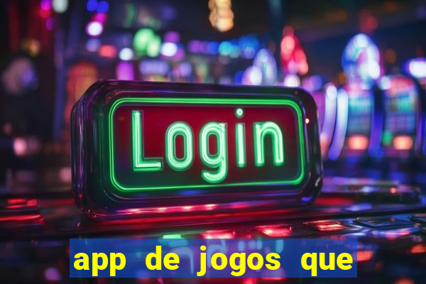 app de jogos que ganha dinheiro