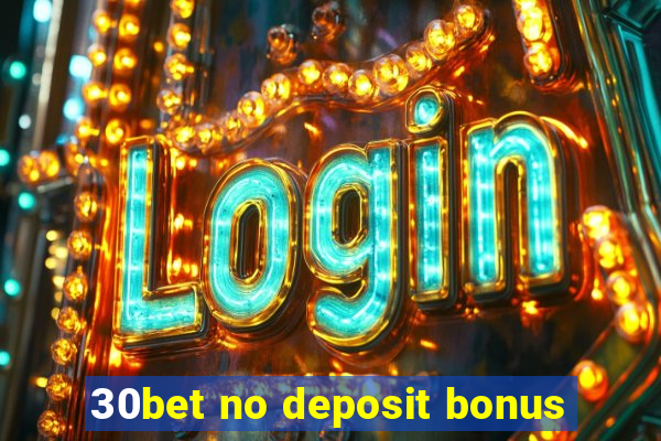 30bet no deposit bonus