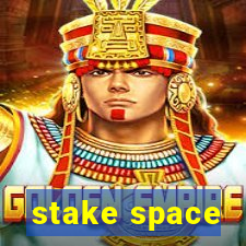 stake space