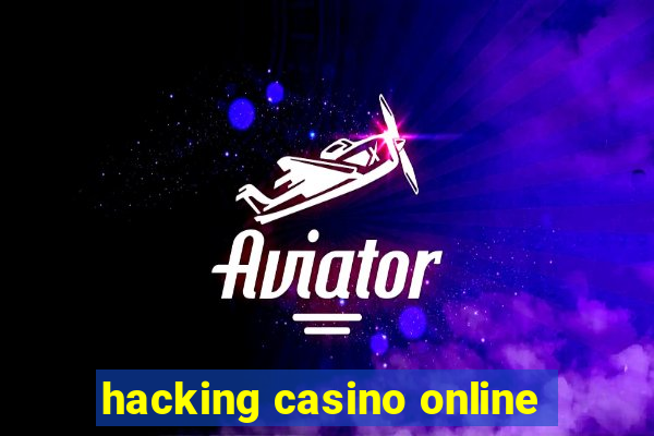 hacking casino online