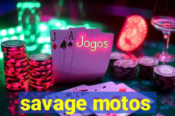 savage motos