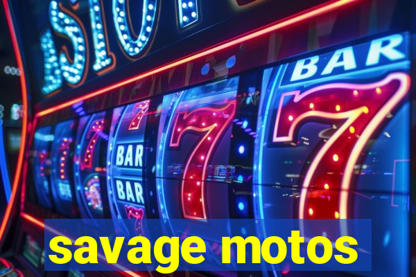 savage motos