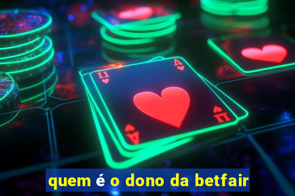 quem é o dono da betfair