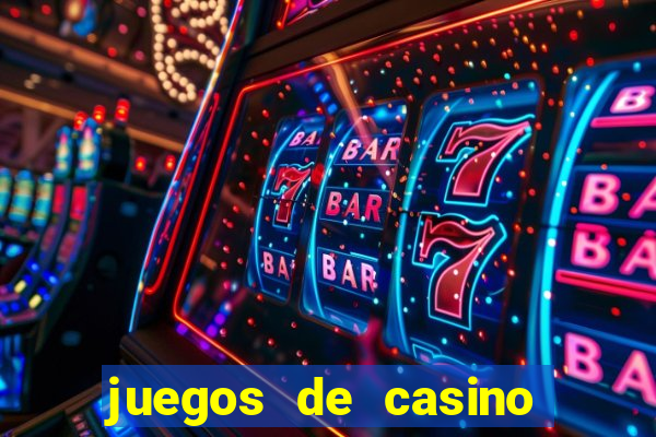 juegos de casino dinero real