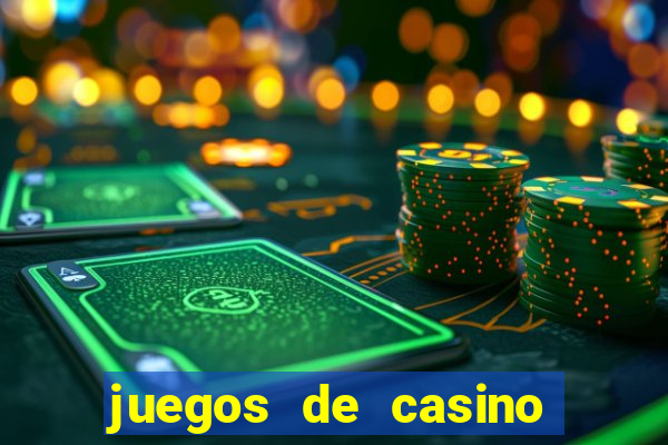 juegos de casino dinero real