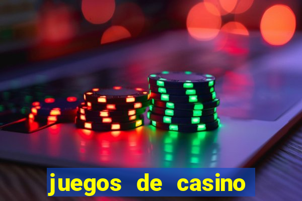 juegos de casino dinero real