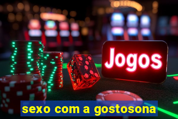 sexo com a gostosona