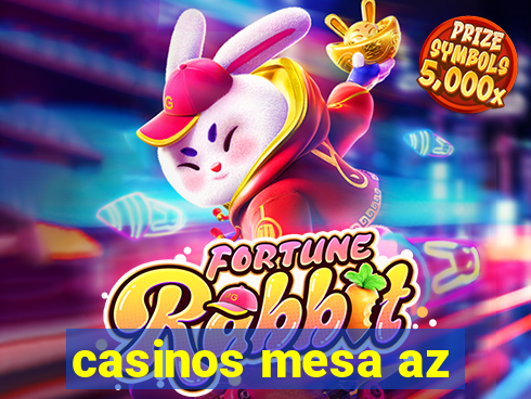 casinos mesa az