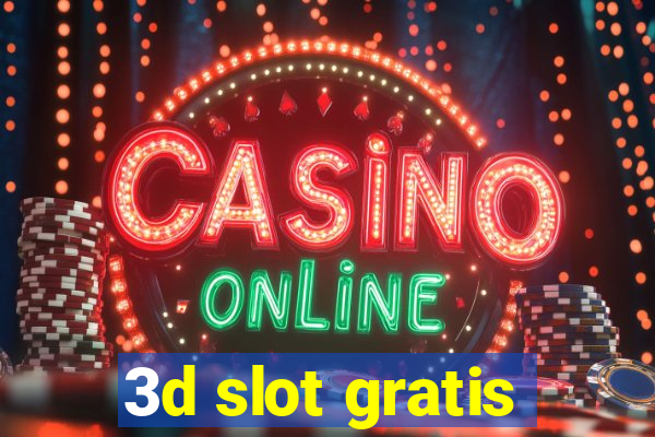 3d slot gratis