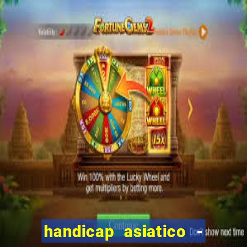 handicap asiatico - 1 o que significa