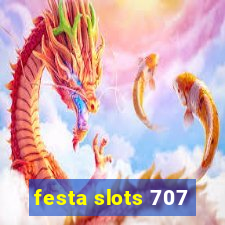 festa slots 707