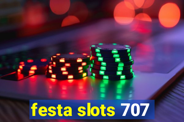 festa slots 707