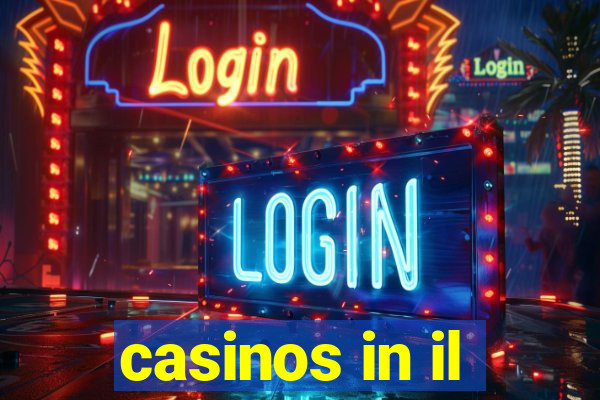 casinos in il