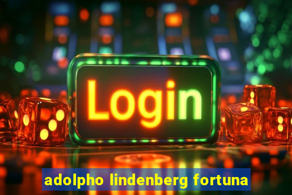 adolpho lindenberg fortuna