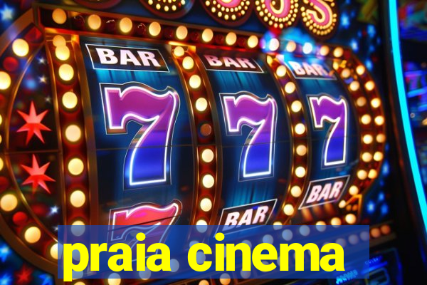 praia cinema