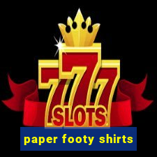 paper footy shirts