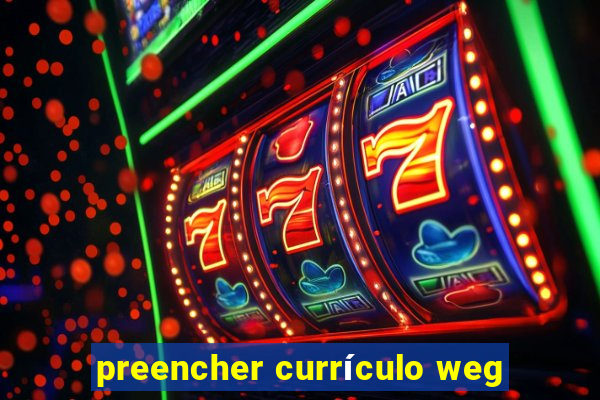 preencher currículo weg