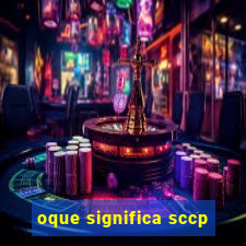 oque significa sccp