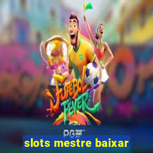 slots mestre baixar