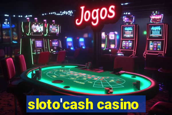 sloto'cash casino