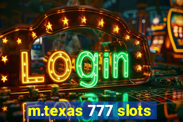 m.texas 777 slots