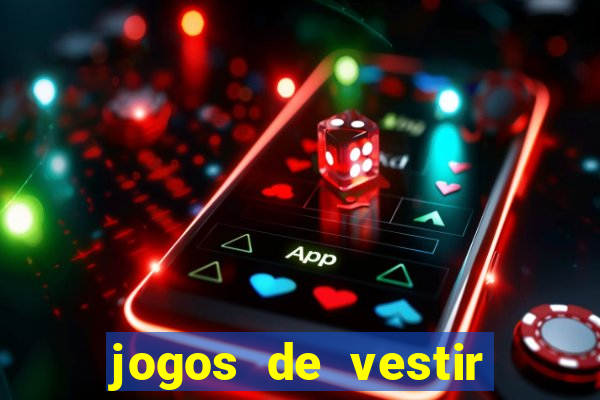 jogos de vestir click jogos