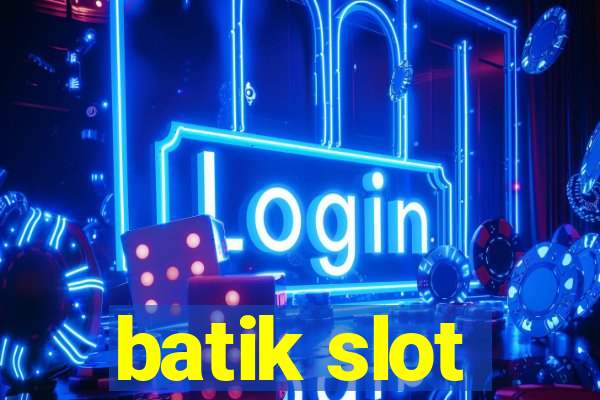 batik slot