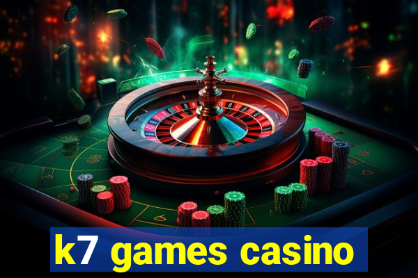 k7 games casino