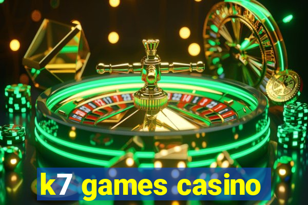 k7 games casino