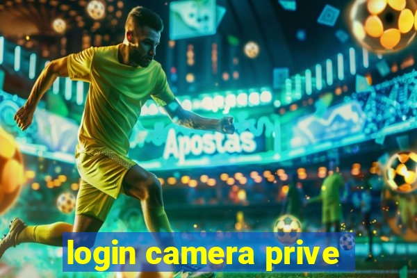 login camera prive