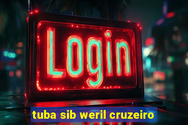 tuba sib weril cruzeiro