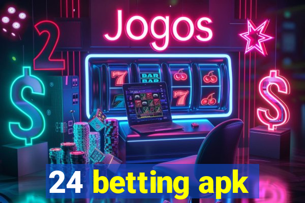 24 betting apk