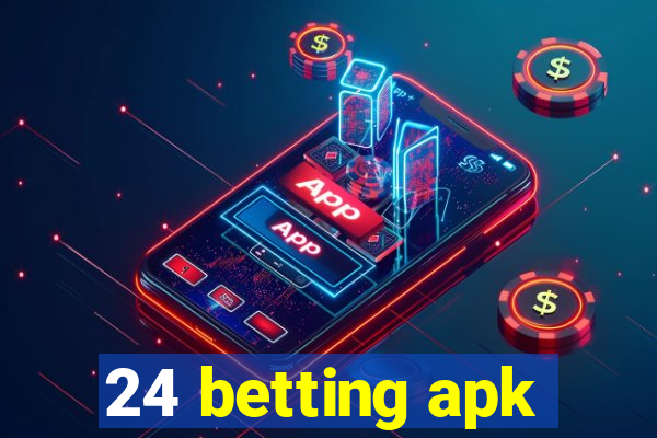 24 betting apk