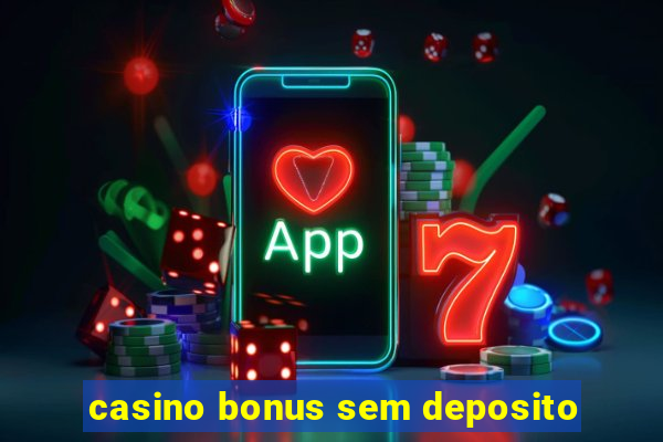 casino bonus sem deposito