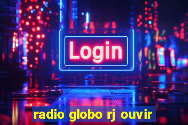 radio globo rj ouvir