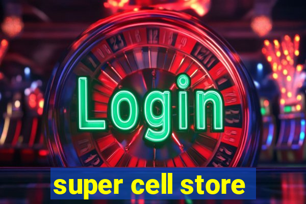 super cell store