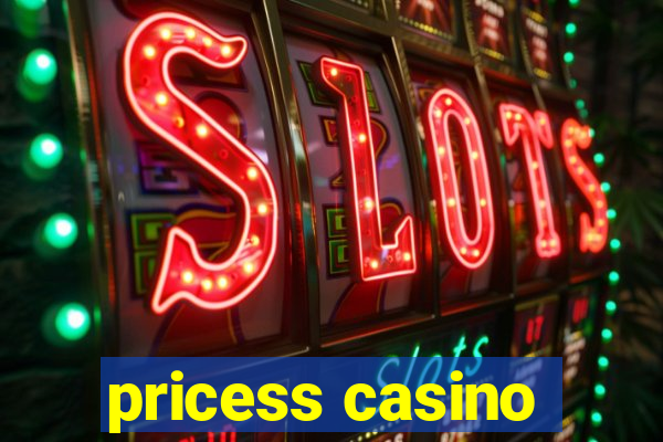 pricess casino