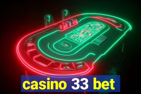 casino 33 bet