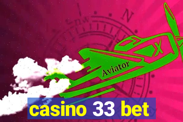 casino 33 bet