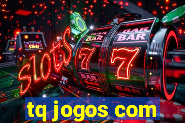 tq jogos com