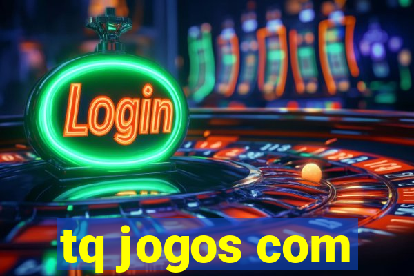 tq jogos com