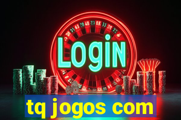 tq jogos com