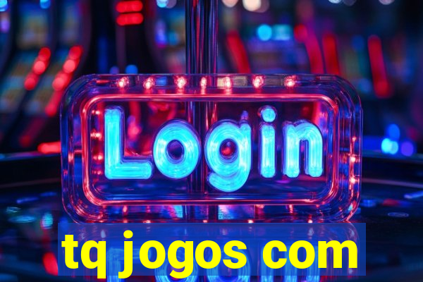 tq jogos com