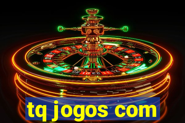 tq jogos com