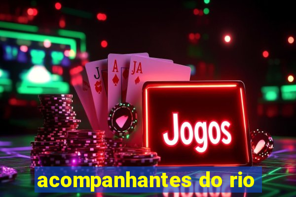 acompanhantes do rio