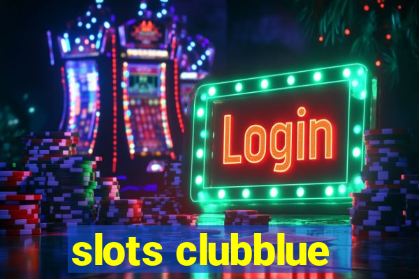 slots clubblue